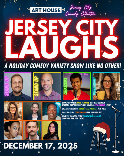 Jersey City Laughs | December 17, 2025 – Art House Productions, Inc.