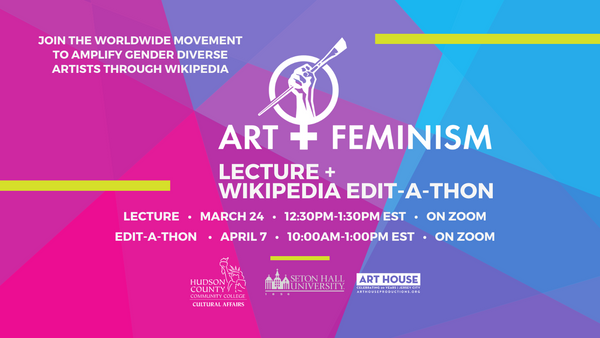 Art + Feminism Lecture and Wikipedia Edit-a-Thon to Take Place in Honor of Women's History Month