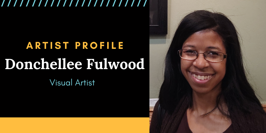 Artist Profile: Donchellee Fulwood