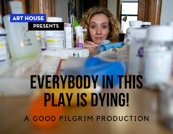 Meet Kathleen Jones, Writer & Performer of Everybody in This Play is Dying!