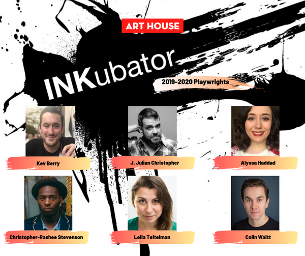 Art House Productions Announces 2019-2020 INKubator Playwrights