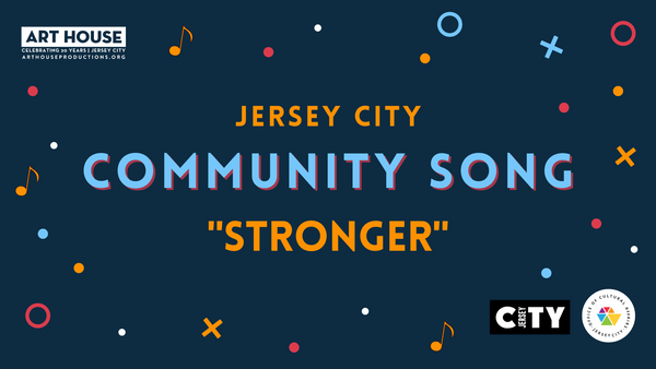 Art House Creates Crowdsourced Song “Stronger” in Jersey City