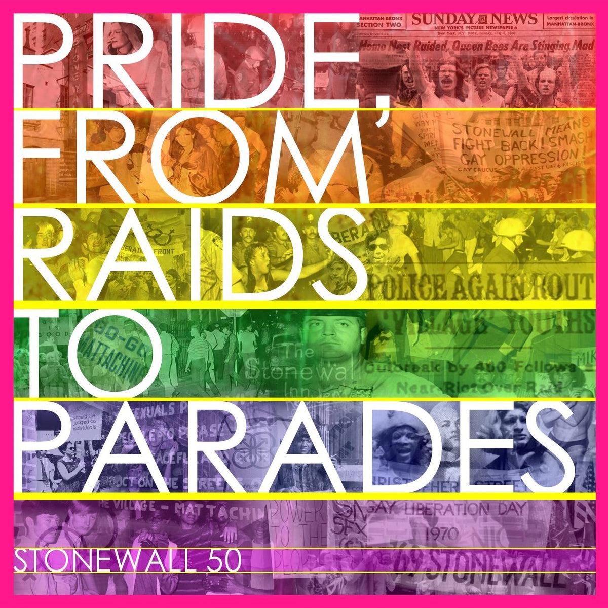 Art House Productions presents  "PRIDE: From Raids to Parades"