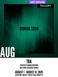 Art House Gallery | August 2026