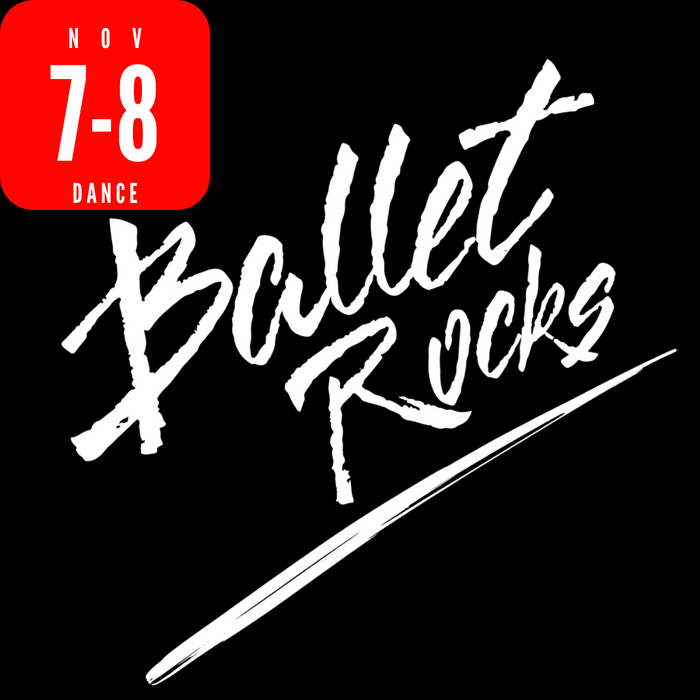 Ballet ROCKS! | November 7 - 8, 2026