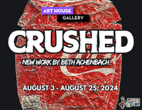Crushed | August 3-25, 2024