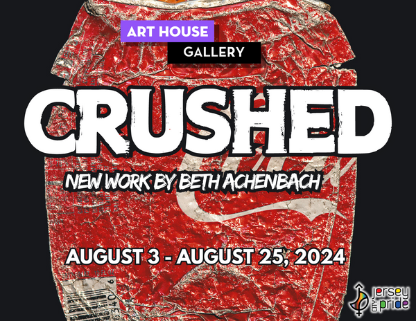Crushed | August 3-25, 2024