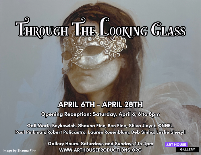 Through The Looking Glass | April 6 - April 28, 2024