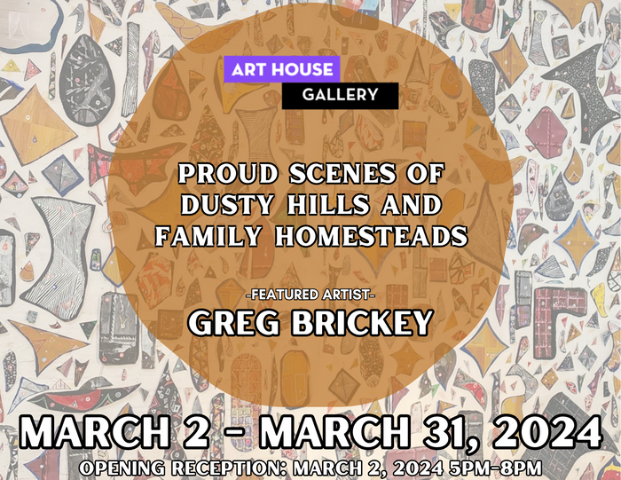 Art House Gallery - Greg Brickey | March 2 - March 31, 2024