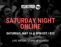 Saturday Night Online - Saturdays at 8pm EST, April 4 - May 30, 2020