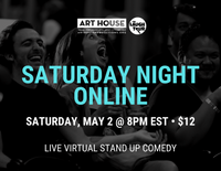 Saturday Night Online - Saturdays at 8pm EST, April 4 - May 30, 2020