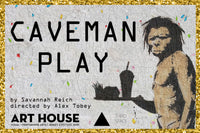 Caveman Play: Art House Residency