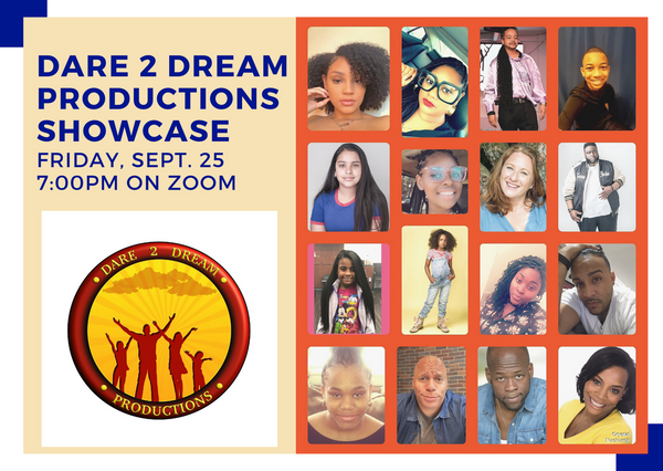 Dare 2 Dream Virtual Showcase - Friday, September 25 at 7:00pm EDT