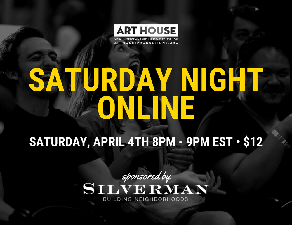 Saturday Night Online - Saturdays at 8pm EST, April 4 - May 30, 2020