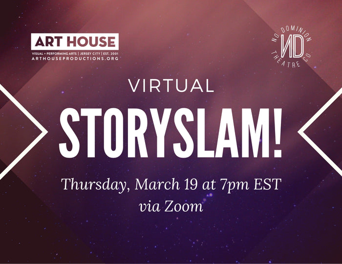 Virtual Story Slam - Thursdays at 7pm EST, March 19 - August 6, 2020