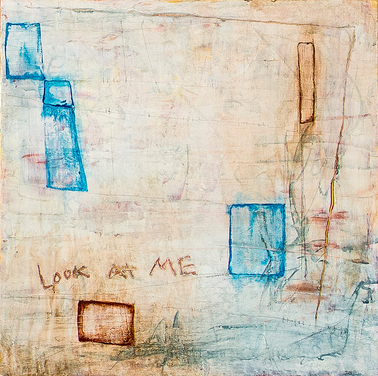 abstract painting featuring warm earth tones with cool blue accent squares and the words "look at me" written on it